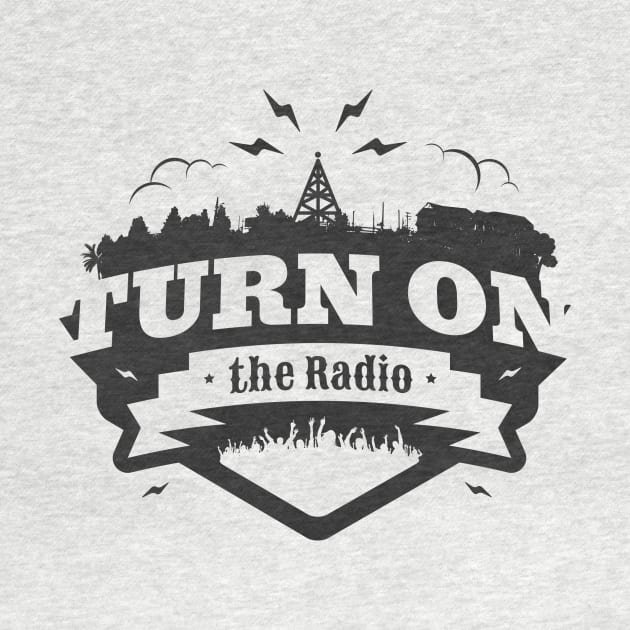 TURN ON THE RADIO by snevi